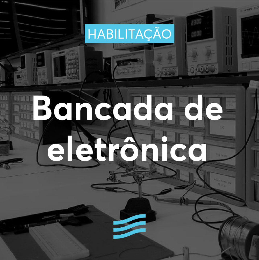 Habilitação para Bancada de Eletrônica
