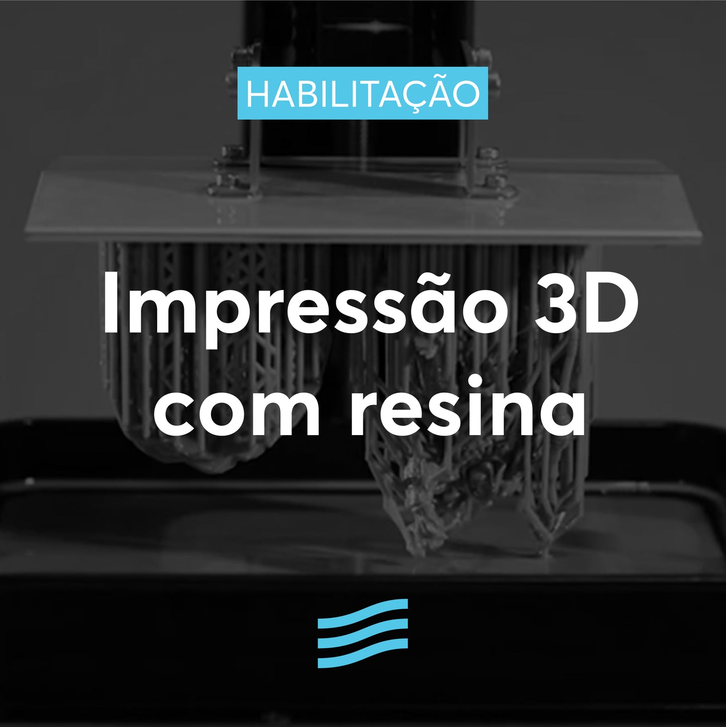 Habilitação para Impressora 3D em Resina