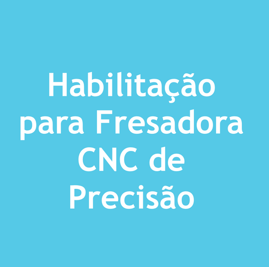 Habilitação para Fresadora CNC de Precisão